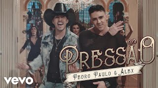 Pedro Paulo amp Alex  Pressão Clipe Oficial [upl. by Yramesor597]