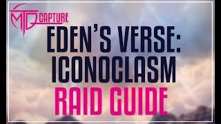 Edens Verse Iconoclasm Raid Guide [upl. by Storer]