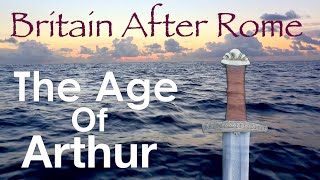 Britain After Rome  The Age of Arthur  History Documentary [upl. by Valoniah]