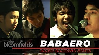 The Bloomfields  Babaero Cover Randy Santiago [upl. by Gasper]