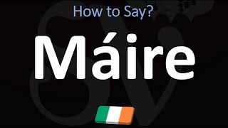 How to Pronounce Máire  Irish Name Pronunciation Guide [upl. by Jestude]