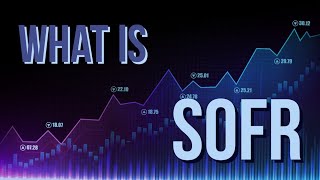 SOFR The Secured Overnight Financing Rate [upl. by Reeve986]