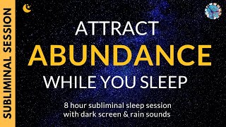 ATTRACT ABUNDANCE WHILE YOU SLEEP  Subliminal Affirmations amp Relaxing Rain Sounds DARK SCREEN [upl. by Lynnea585]