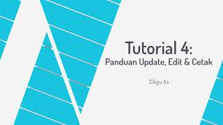 Tutorial 4 Panduan Update Edit amp Cetak [upl. by Willcox745]