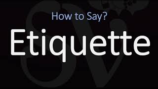 How to Pronounce Etiquette CORRECTLY Meaning amp Pronunciation [upl. by Yuri]