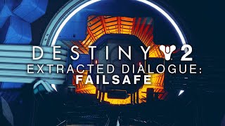 Destiny 2  Failsafe Dialogue Before Echoes [upl. by Mosnar]