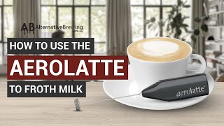 How To Use the AeroLatte To Froth Milk [upl. by Anis]