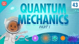 Quantum Mechanics  Part 1 Crash Course Physics 43 [upl. by Capone]