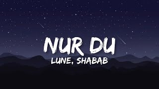 Lune Shabab  Nur du Lyrics [upl. by Roper]