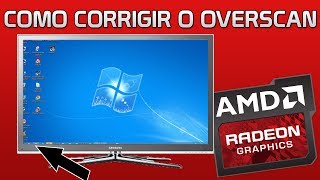 🔌 TUTORIAL Como corrigir o OVERSCAN nas placas AMD PTBR [upl. by Ardnak]