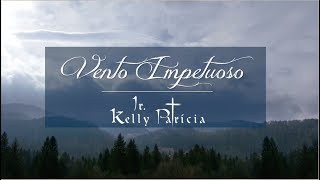 Vento Impetuoso  Ir Kelly Patrícia  Lyric Video [upl. by Attenaej]