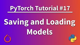 PyTorch Tutorial 17  Saving and Loading Models [upl. by Delaryd]