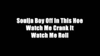 Soulja Boy Crank That Lyrics [upl. by Goulden829]