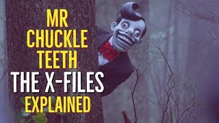 Mr CHUCKLE TEETH The XFiles EXPLAINED [upl. by Kemppe]