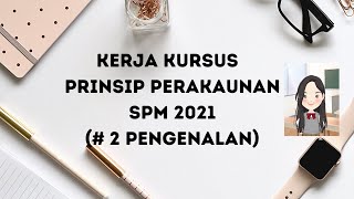 2 I 2021 F5 Kerja Kursus AkaunPengenalan [upl. by Edythe]