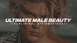 Ultimate Male Beauty  Extreme Subliminal Affirmations [upl. by Maxama72]