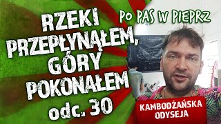 Rzeki przepłynąłem góry pokonałem Odc 30 [upl. by Lovell]