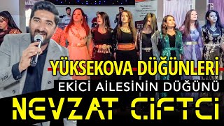 Nevzat Çiftçi  Ekici ailesinin düğünü  Yüksekova Düğünleri [upl. by Naihtsirc]