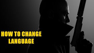 How to Change Language Hitman 3 [upl. by Faustina]