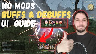 FFXIV UI GUIDE BUFFS amp DEBUFFS [upl. by Aehtela]