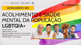 AO VIVÃO Acolhimento e saúde mental da população LGBTQIA [upl. by Immanuel]