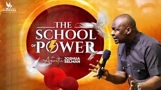 THE SCHOOL OF POWER WITH APOSTLE JOSHUA SELMAN [upl. by Sad]