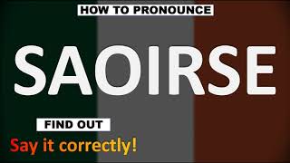 How to Pronounce SAOIRSE CORRECTLY [upl. by Euphemie]