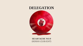 Delegation  Heartache No9 Hendo Club Edit [upl. by Larina]