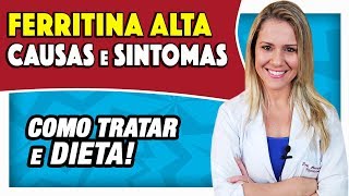 Ferritina Alta  Causas Sintomas O Que Comer Como Tratar e Dieta TRATAMENTO NATURAL [upl. by Rehpotsirhk47]