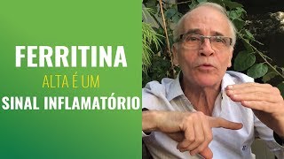 FERRITINA ALTA É UM SINAL INFLAMATÓRIO [upl. by Atirehgram498]