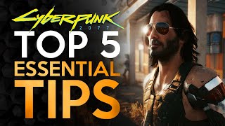 Top 5 Tips Every Player NEEDS to Know  Cyberpunk 2077 [upl. by Routh]