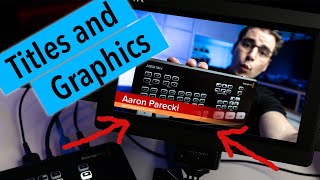 How to add graphics and titles with the Blackmagic ATEM Mini [upl. by Laamak]