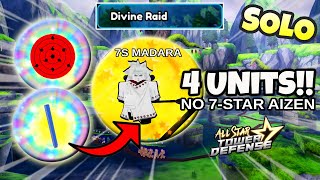 Solo Divine Madara Raid  No 7Star Aizen  4 Units Gameplay V2  All Star Tower Defense Roblox [upl. by Rollecnahc20]