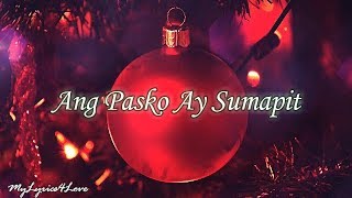 Ang Pasko ay Sumapit Lyrics [upl. by Ranite]