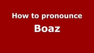 How to pronounce Boaz American EnglishUS  PronounceNamescom [upl. by Natlus]