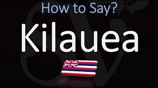 How to Pronounce Kilauea CORRECTLY Hawaiian Volcano Name Pronunciation [upl. by Brigid]