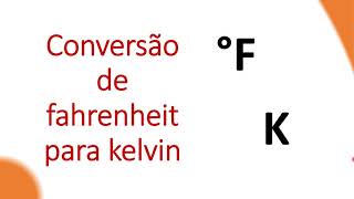 Conversão de Fahrenheit para Kelvin  Exercício Resolvido [upl. by Kciderf]