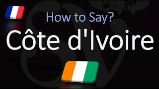 How to Pronounce Côte dIvoire CORRECTLY French Pronunciation [upl. by Eiuqnimod]