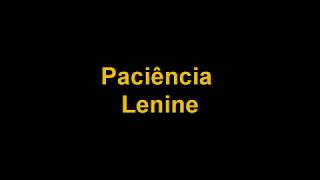 Lenine  Paciência letra [upl. by Irollam]