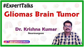 Gliomas Brain tumors Neurology Expert Talk by Dr Krishna Kumar Consultant Neurosurgeon [upl. by Dorcy]