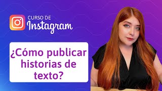 16 ¿Cómo publicar historias de texto en Instagram  Curso [upl. by Adnolehs]