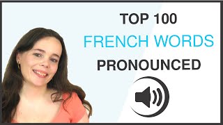 PRONOUNCE THE 100 MOST COMMON FRENCH WORDS [upl. by Akienom]