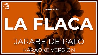 La Flaca  Jarabe De Palo  LETRA INSTRUMENTAL KARAOKE [upl. by Nahpets673]