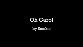 Oh Carol  Smokie with lyrics [upl. by Chien296]