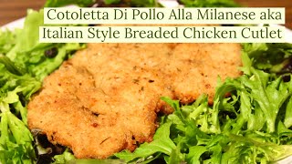 Cotoletta Di Pollo Alla Milanese aka Italian Style Chicken Cutlet Recipe [upl. by Assyli]