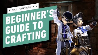 FFXIV A Beginners Guide to Crafting [upl. by Einner]