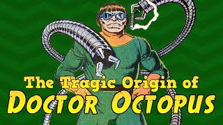 The Tragic Origin of Doctor Octopus [upl. by Signe]