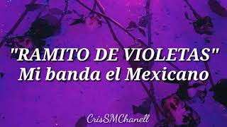 quotRamito de violetasquot  Mi banda el Mexicano  CON LETRA [upl. by Iclek]