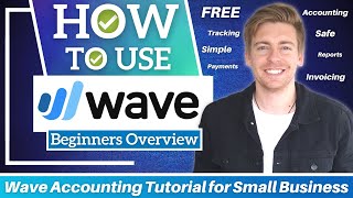 Wave Accounting Tutorial for Small Business  FREE Accounting Software Beginners Overview [upl. by Arihas]