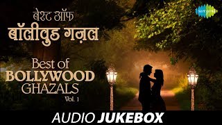 Best of Bollywood Ghazals  Volume 1  Ghazal Hits  Audio Jukebox [upl. by Hardden]